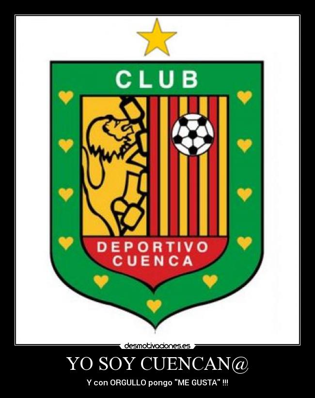 YO SOY CUENCAN@ - Y con ORGULLO pongo ME GUSTA !!!