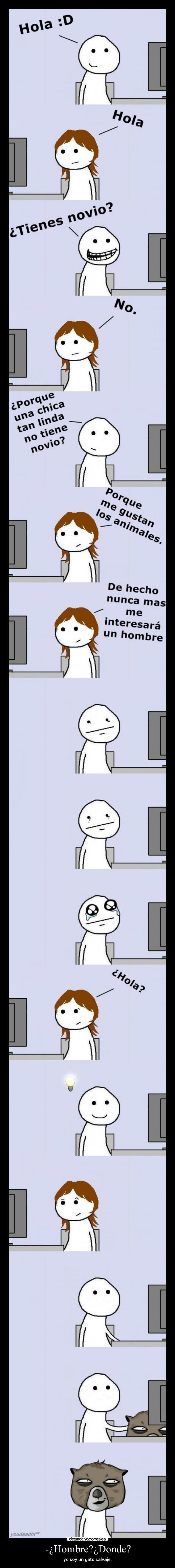 -¿Hombre?¿Donde? -