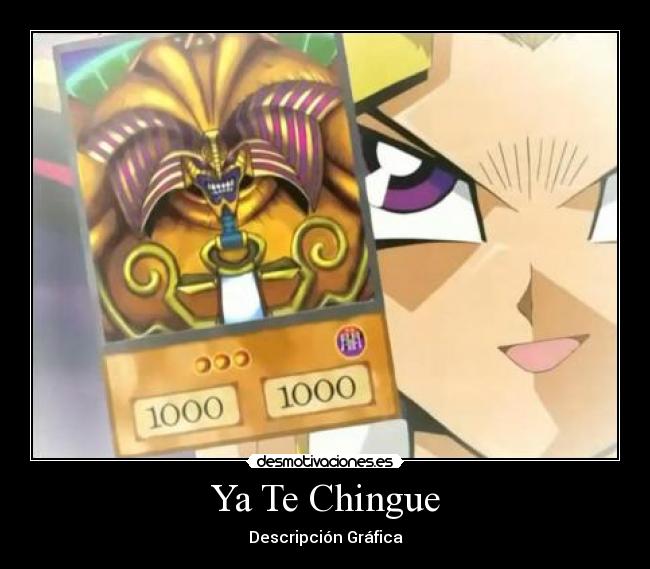 Ya Te Chingue - Descripción Gráfica