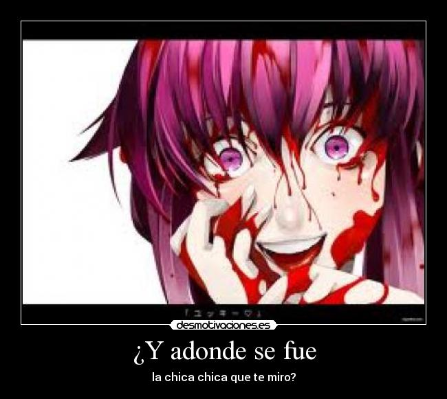 ¿Y adonde se fue - la chica chica que te miro?