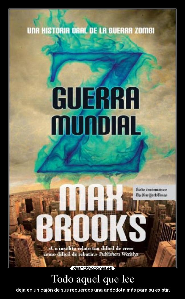 Todo aquel que lee - deja en un cajón de sus recuerdos una anécdota más para su existir.