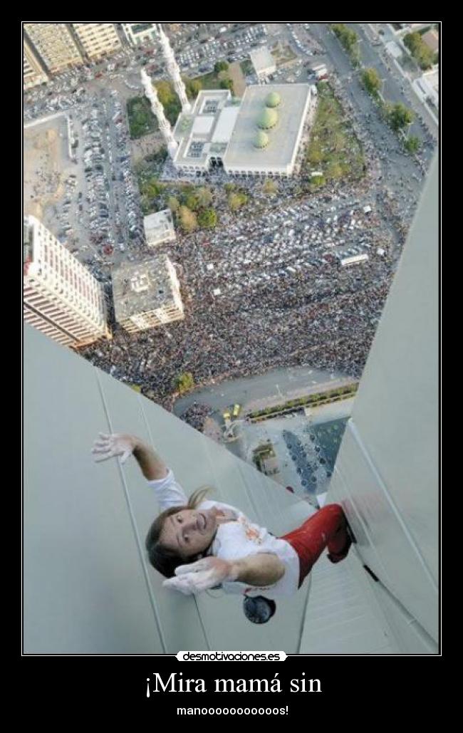 ¡Mira mamá sin -