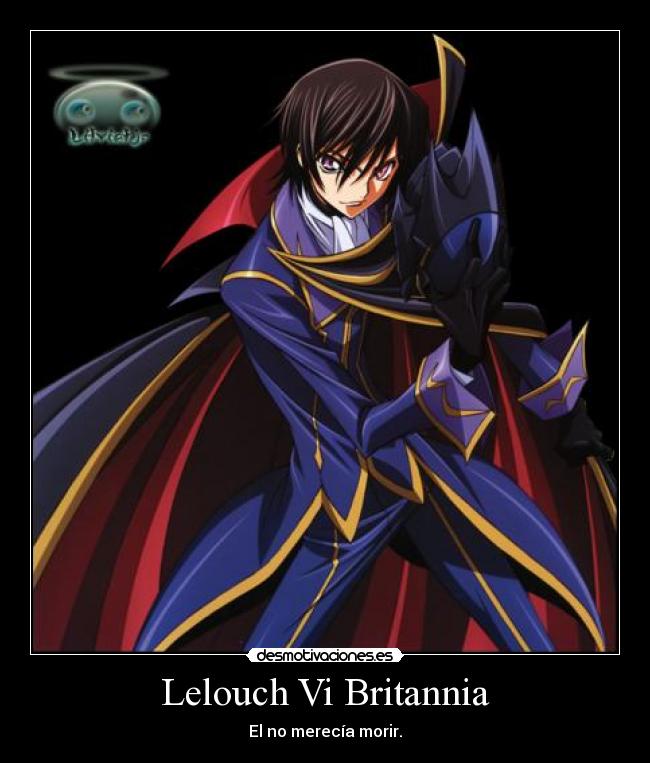 Lelouch Vi Britannia - El no merecía morir.