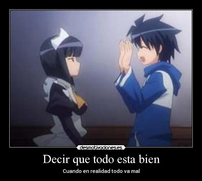 Decir que todo esta bien - Cuando en realidad todo va mal