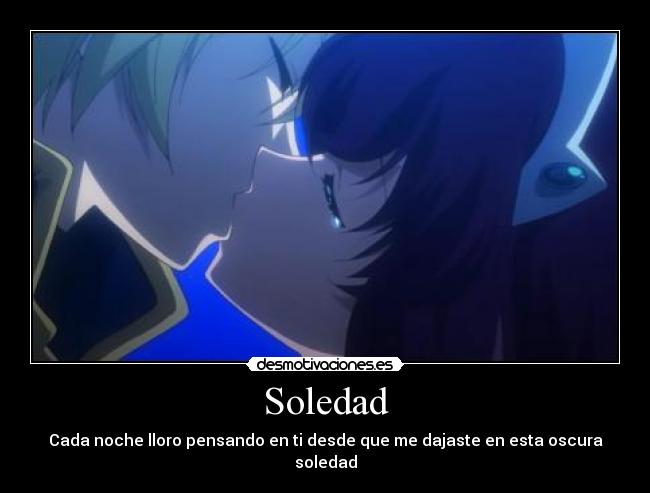 Soledad - Cada noche lloro pensando en ti desde que me dajaste en esta oscura soledad