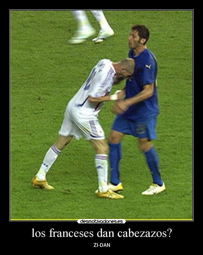 los franceses dan cabezazos? - 