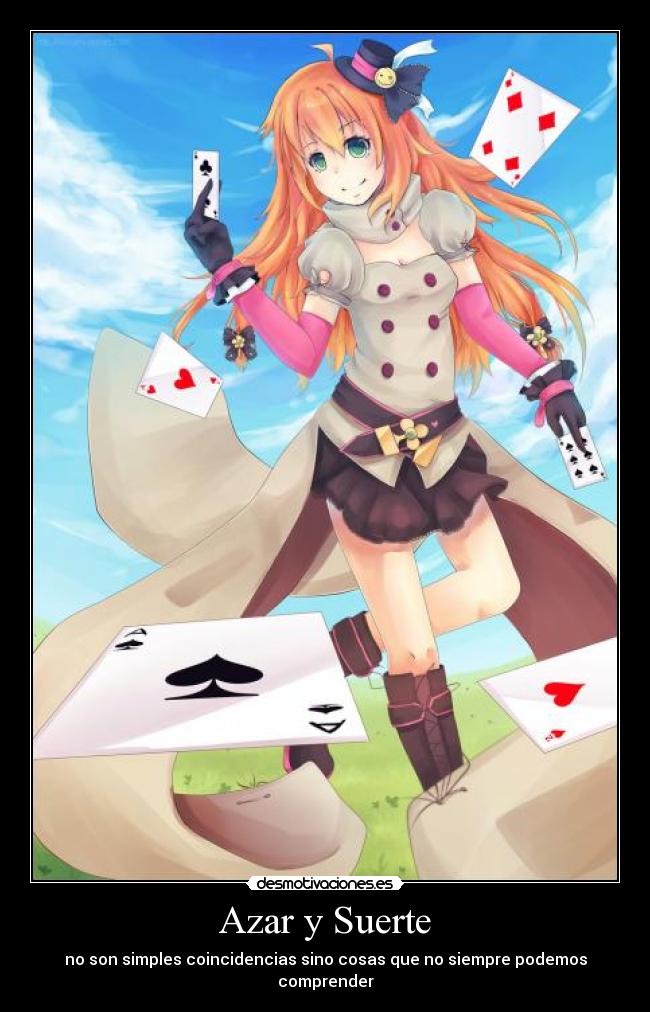 Azar y Suerte - no son simples coincidencias sino cosas que no siempre podemos comprender