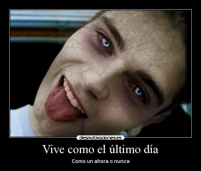 Vive como el último día - 