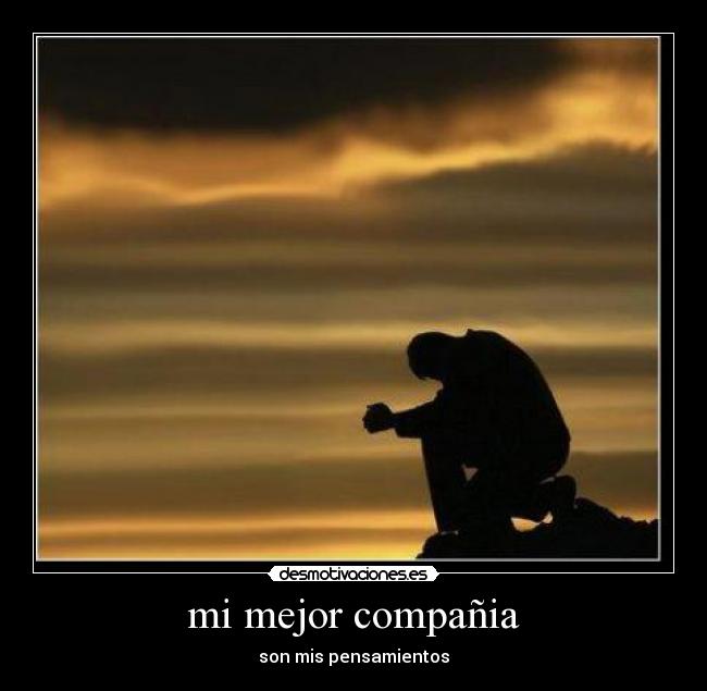 mi mejor compañia - son mis pensamientos