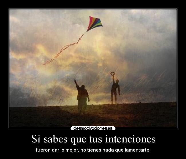 Si sabes que tus intenciones - 