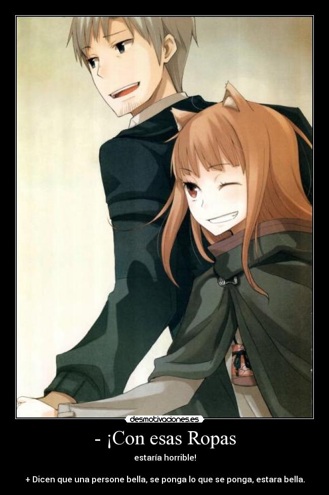 - ¡Con esas Ropas -