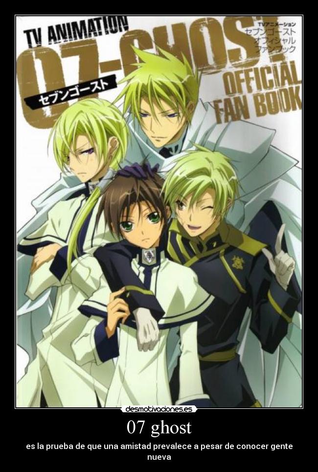 07 ghost - es la prueba de que una amistad prevalece a pesar de conocer gente nueva