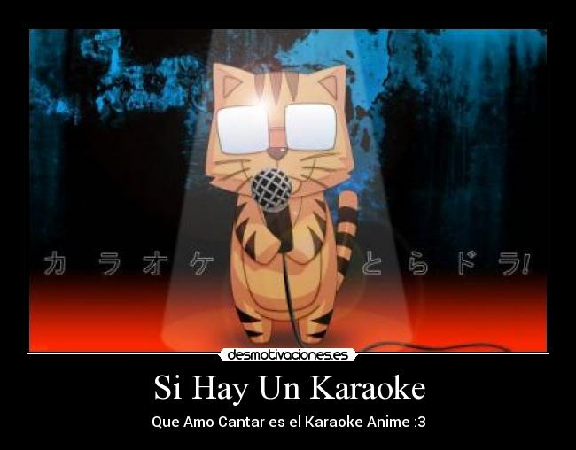 Si Hay Un Karaoke - Que Amo Cantar es el Karaoke Anime :3