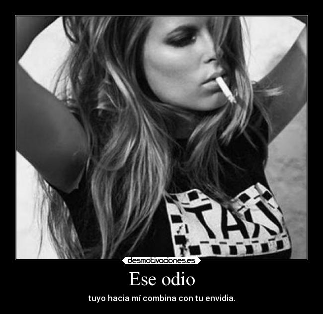Ese odio -