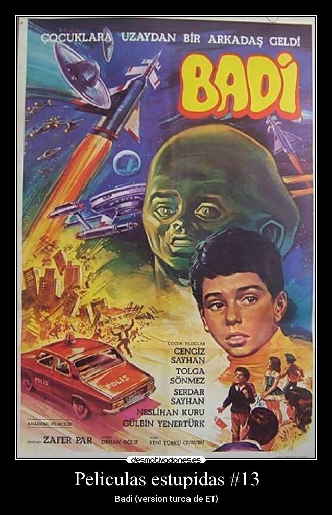 Peliculas estupidas #13 - Badi (version turca de ET)