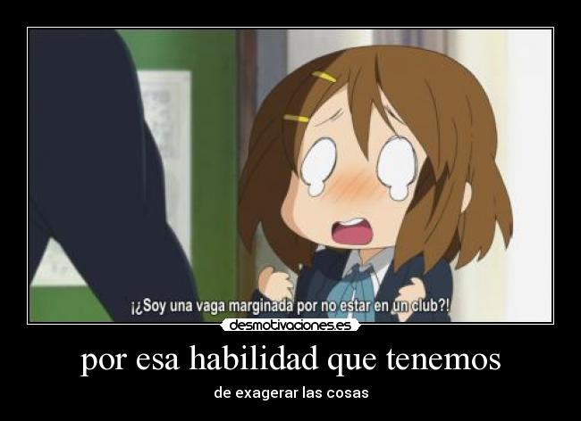 por esa habilidad que tenemos - 