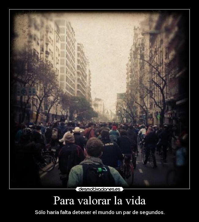 Para valorar la vida -