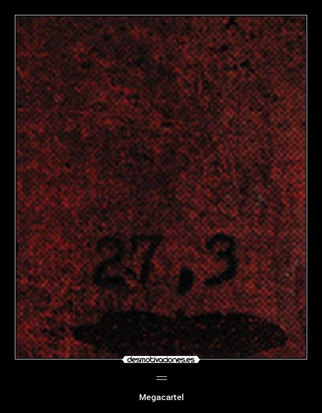 = - Megacartel