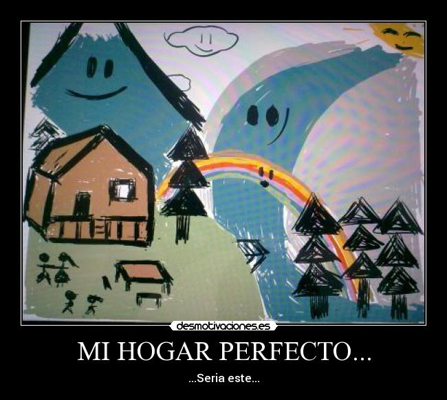 MI HOGAR PERFECTO... -