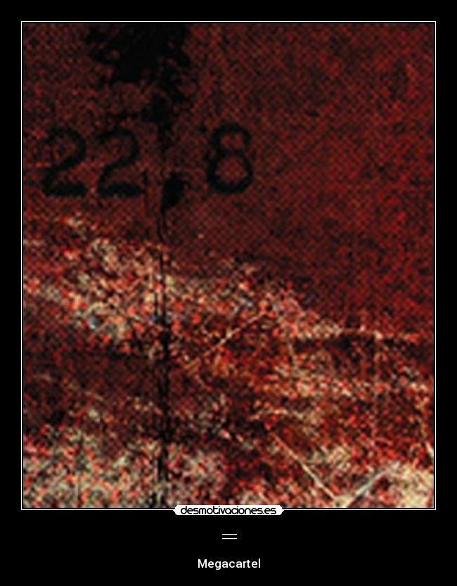 = - Megacartel