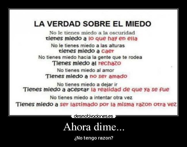Ahora dime... - ¿No tengo razon?