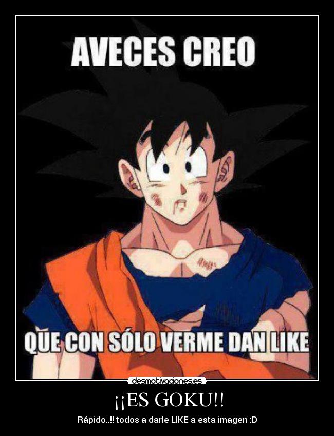 ¡¡ES GOKU!! -