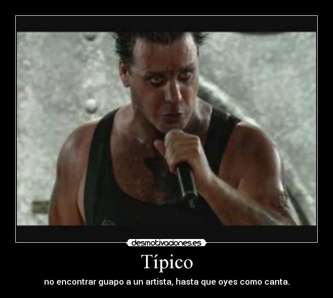 carteles rammstein guapo artista canto desmotivaciones