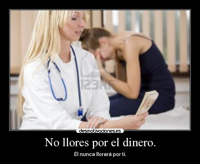 No llores por el dinero. - 
