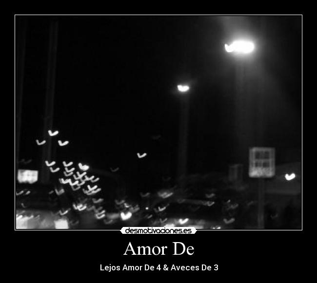 carteles amor amor lejos amor aveces desmotivaciones