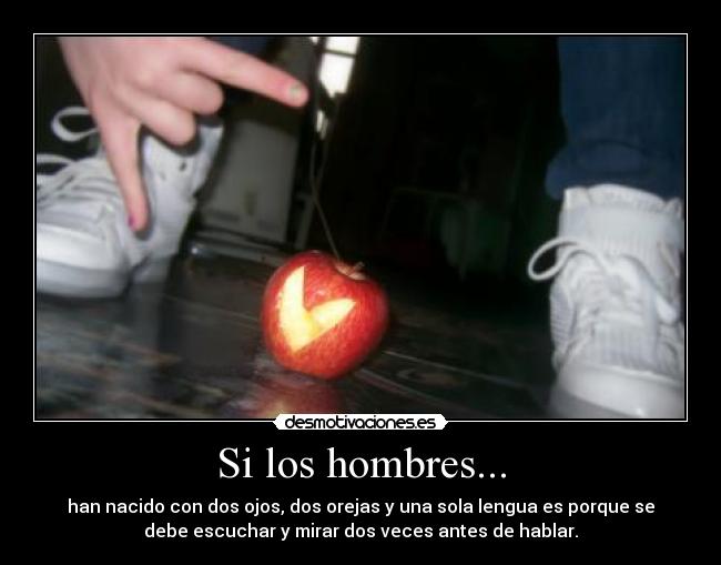 Si los hombres... -