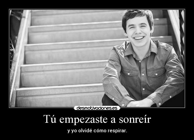 Tú empezaste a sonreír - y yo olvidé cómo respirar.