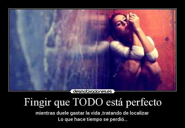 Fingir que TODO está perfecto -