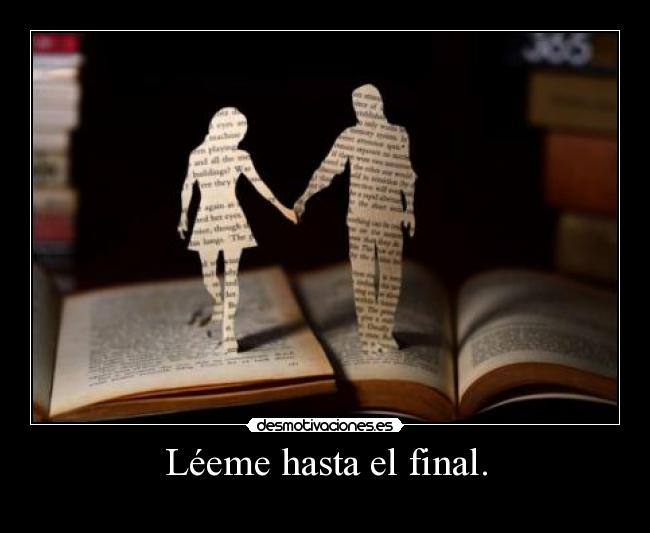 Léeme hasta el final. - 