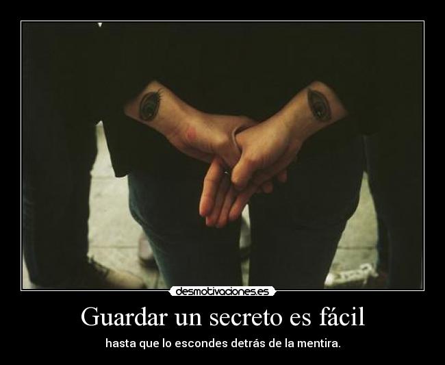 Guardar un secreto es fácil - hasta que lo escondes detrás de la mentira.