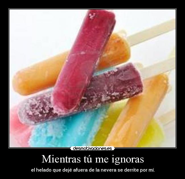 Mientras tú me ignoras - 