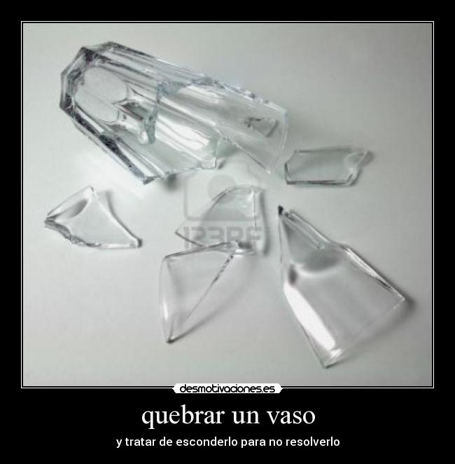 quebrar un vaso -