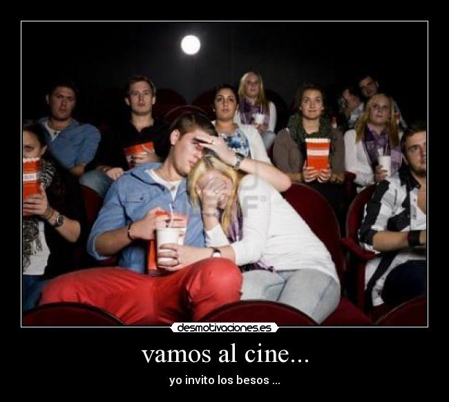 vamos al cine... - yo invito los besos ...