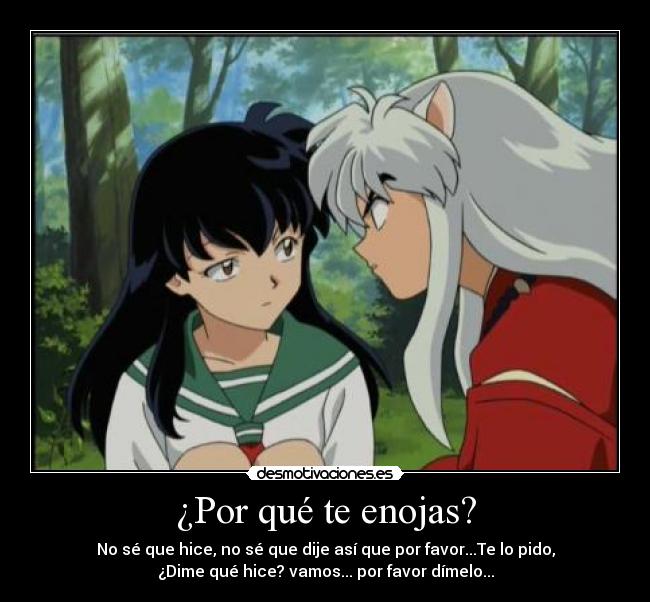 ¿Por qué te enojas? -