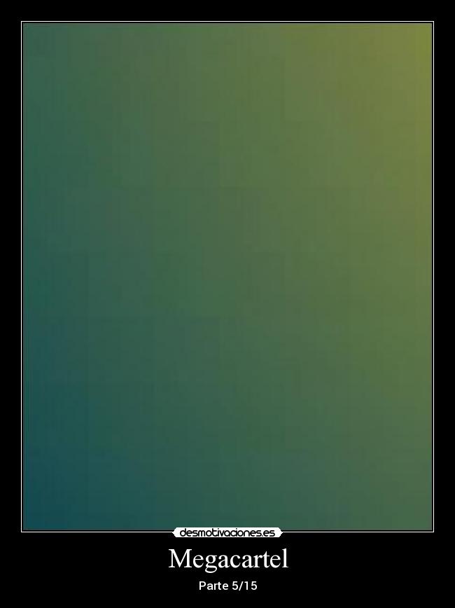 Megacartel - Parte 5/15