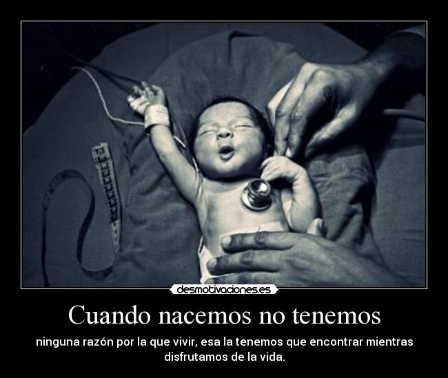 Cuando nacemos no tenemos -