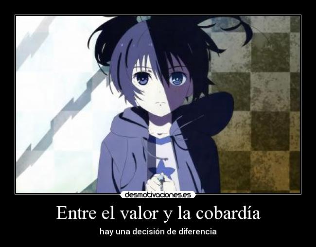 Entre el valor y la cobardía - hay una decisión de diferencia