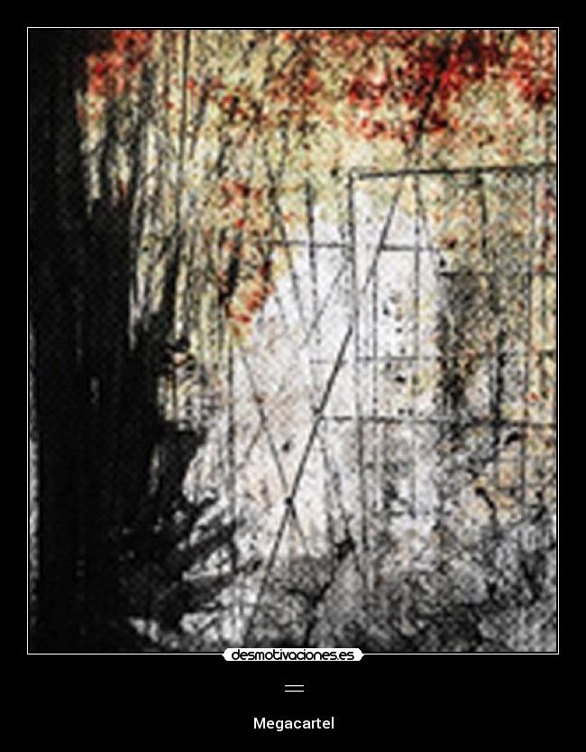 = - Megacartel