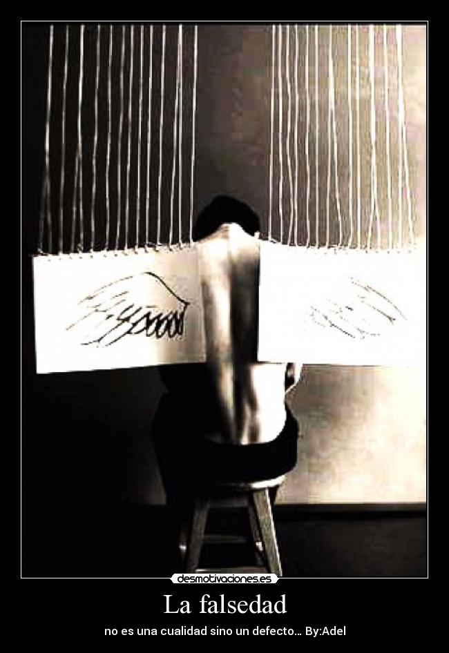 La falsedad - no es una cualidad sino un defecto… By:Adel