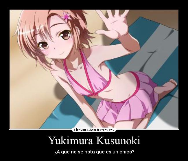 Yukimura Kusunoki - ¿A que no se nota que es un chico?