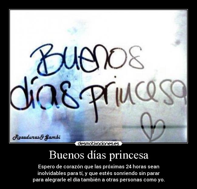 carteles buenos dias princesa amor amiga desmotivaciones