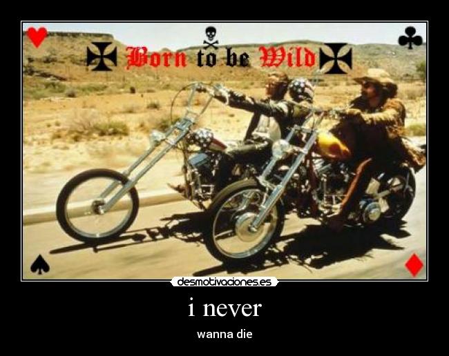 i never - wanna die