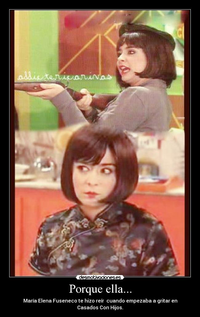 Porque ella... - María Elena Fuseneco te hizo reír cuando empezaba a gritar en Casados Con Hijos.