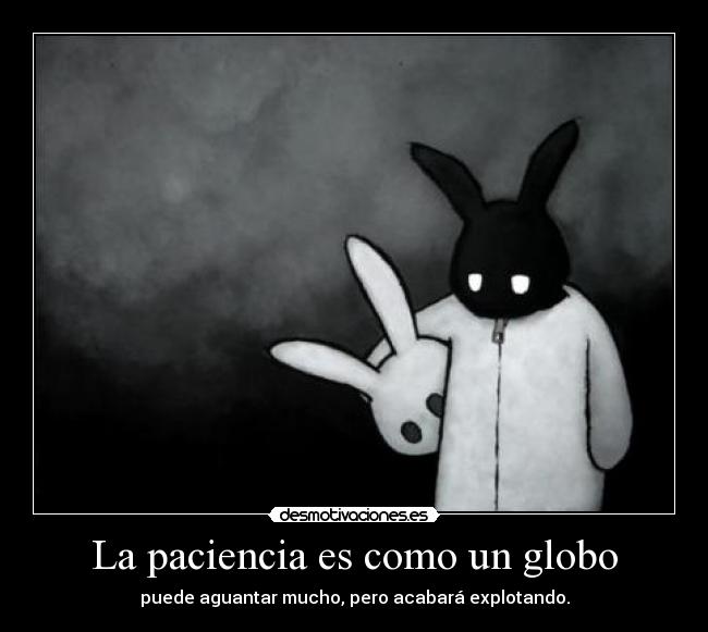 La paciencia es como un globo -