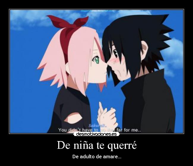 carteles nina quise adulto amare sasuka sasuke ninos amor desmotivaciones