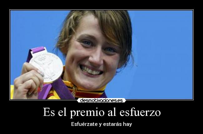 Es el premio al esfuerzo -